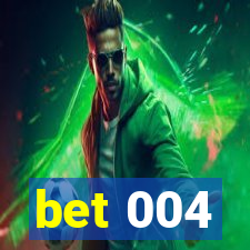 bet 004